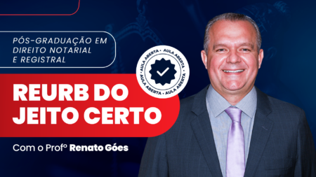 Aula aberta com Renato Góes: aprenda a fazer um REURB do jeito certo